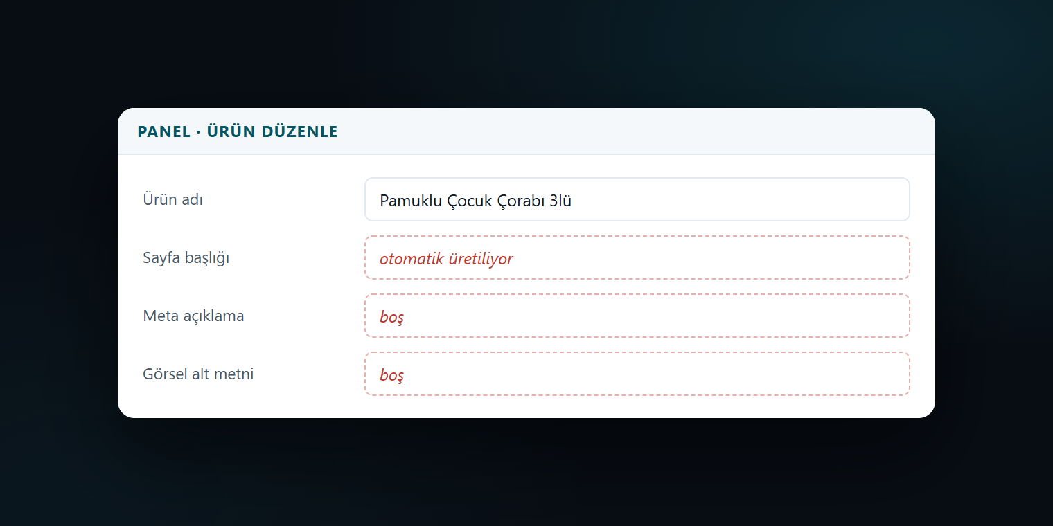 Hazır e-ticaret altyapısının ürün düzenleme ekranındaki SEO alanlarının varsayılan hâlde durması